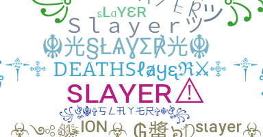Smeknamn - Slayer