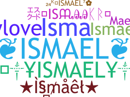 Smeknamn - Ismael
