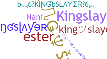 Smeknamn - KingSlayer