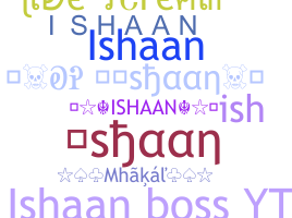 Smeknamn - ishaan