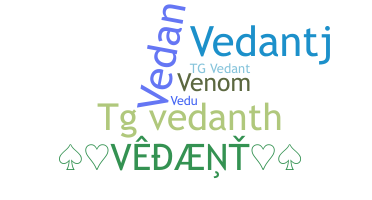 Smeknamn - Vedanth