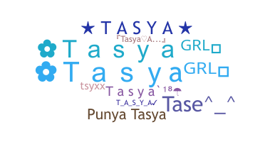 Smeknamn - Tasya