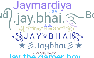 Smeknamn - Jaybhai
