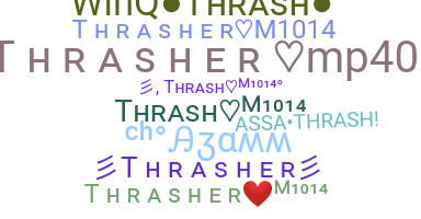 Smeknamn - Thrasher