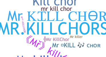 Smeknamn - MrKillChor